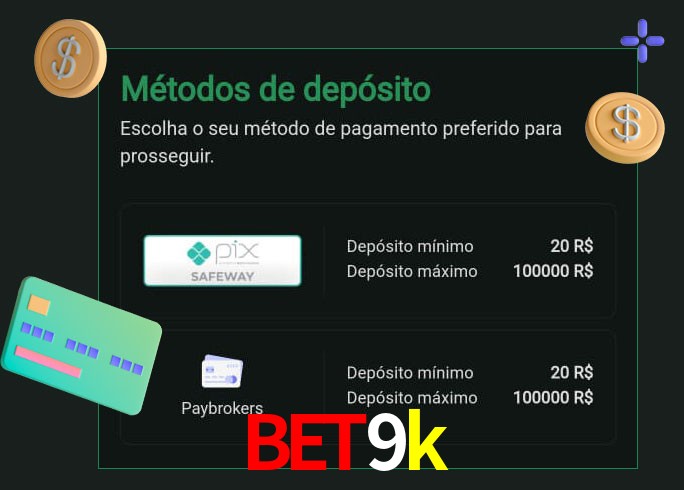 O cassino bet9k oferece uma grande variedade de métodos de pagamento